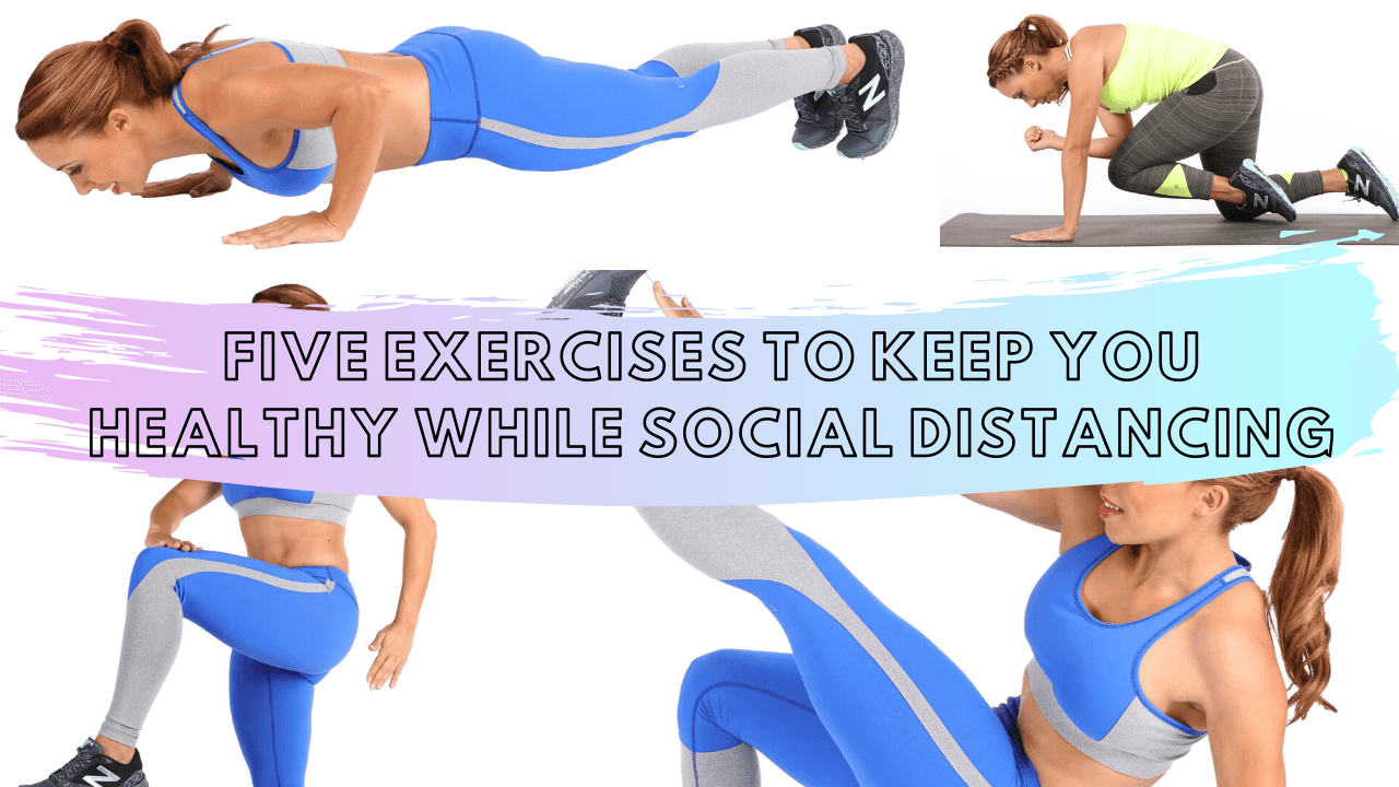 Five Exercises to Keep You Healthy While Social Distancing – Love ...