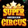 World Famous Super American Circus will Finally Set Foot in Manila this December 2022